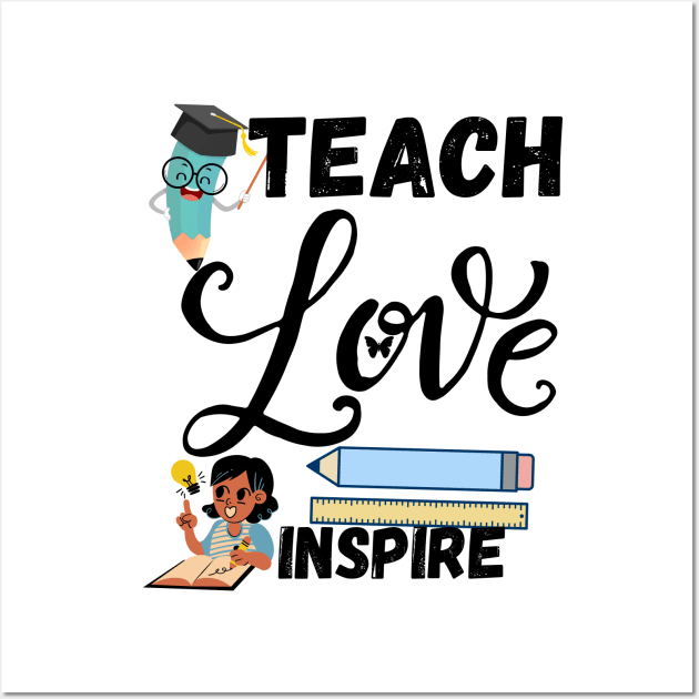 Teach love inspire teacher life Tshirt Wall Art by Bestworker